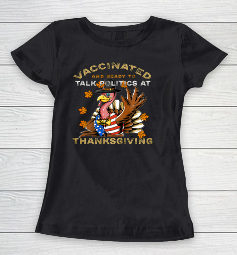Vaccinated And Ready to Talk Politics at Thanksgiving Funny Women's T-Shirt