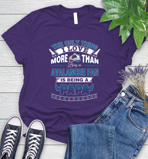 NHL The Only Thing I Love More Than Being A Colorado Avalanche Fan Is Being A Papa Hockey Women's T-Shirt 4