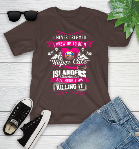 New York Islanders NHL Hockey I Never Dreamed I Grew Up To Be A Super Cute Cheerleader Youth T-Shirt 7