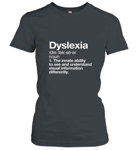 Dyslexia Definition T shirt Awareness Month Dyslexic Tee AN Women T-Shirt