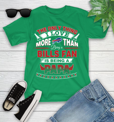 NFL The Only Thing I Love More Than Being A Buffalo Bills Fan Is Being A Papa Football Youth T-Shirt 8