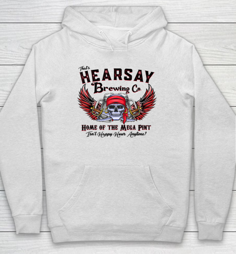 That's Hearsay Brewing Co Home Of The Mega Pint Funny Skull Hoodie