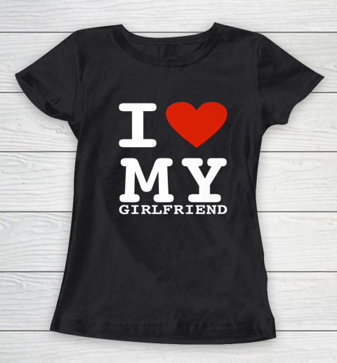 I Love My Girlfriend Shirt I Heart My Girlfriend Women's T-Shirt