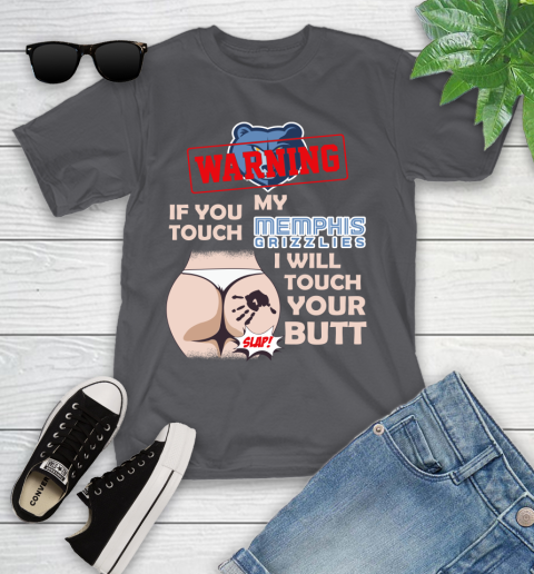 Memphis Grizzlies NBA Basketball Warning If You Touch My Team I Will Touch My Butt Youth T-Shirt 6