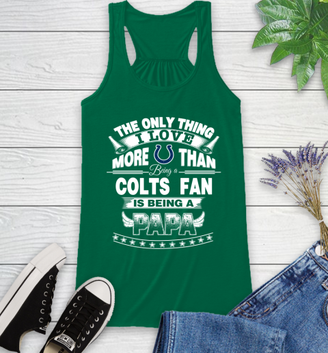NFL The Only Thing I Love More Than Being A Indianapolis Colts Fan Is Being A Papa Football Racerback Tank 6