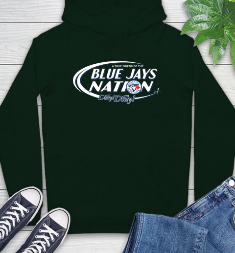 MLB A True Friend Of The Toronto Blue Jays Dilly Dilly Baseball Sports Hoodie 12