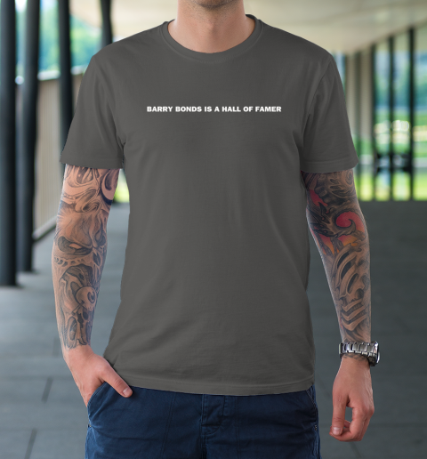 Barry Bonds Is A Hall Of Famer Shirt T Shirt Tee For Sports