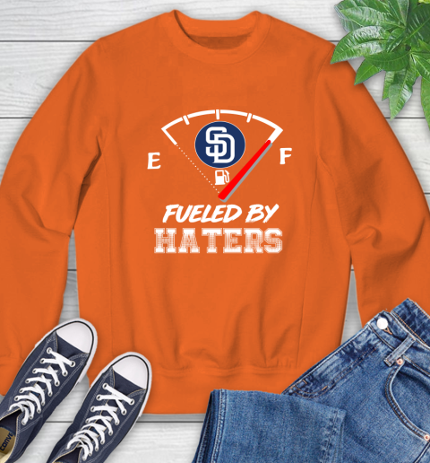 San Diego Padres MLB Baseball Fueled By Haters Sports Sweatshirt 3