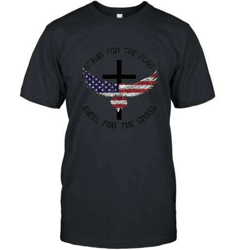 Patriotic Stand For The Flag Kneel For The Cross Shirt T-Shirt