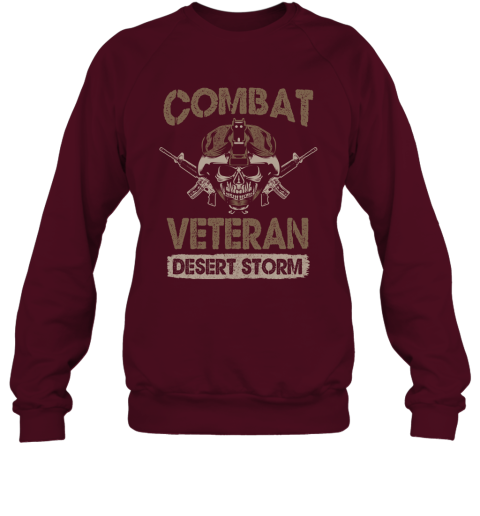 Combat Veteran Desert Storm  Veteran T Shirt Sweatshirt
