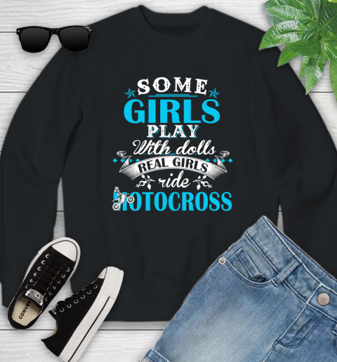 Some Girls Play With Dolls Real Girls Ride Motocross Youth Sweatshirt