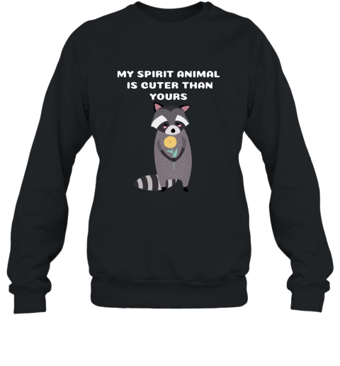 Suave Raccoon My Spirit Animal is Cuter T Shirt Sweatshirt
