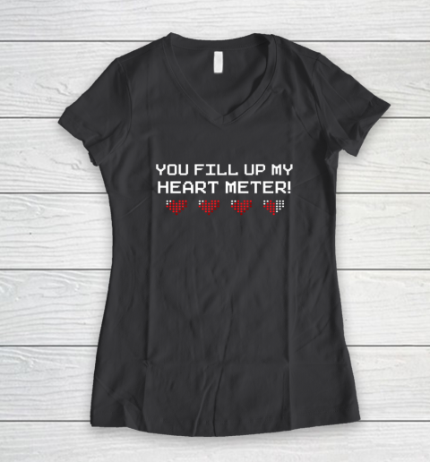 You Fill Up My Heart Meter Valentine Video Games Pixel Heart Women's V-Neck T-Shirt 11