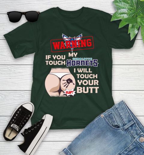 Charlotte Hornets NBA Basketball Warning If You Touch My Team I Will Touch My Butt Youth T-Shirt 5