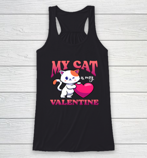 My Cat Is My Valentine Valentine's Day Racerback Tank
