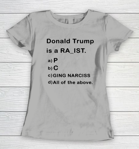 Donald Trump is a Rapist Racist Raging Narcissist Women's T-Shirt 7