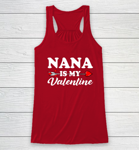 Funny Nana Is My Valentine Matching Family Heart Couples Racerback Tank 3