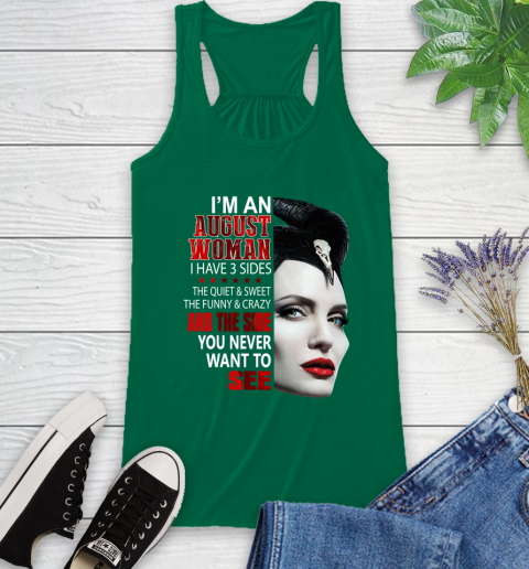 Maleficent I'm an august woman i have 3 side shirt Racerback Tank 6