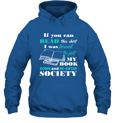 Book Lover Shirt If You Can Read This I Will Re Enter Society Hoodie