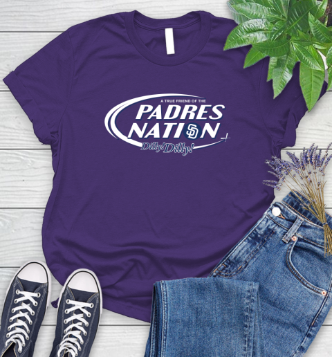 MLB A True Friend Of The San Diego Padres Dilly Dilly Baseball Sports Women's T-Shirt 4