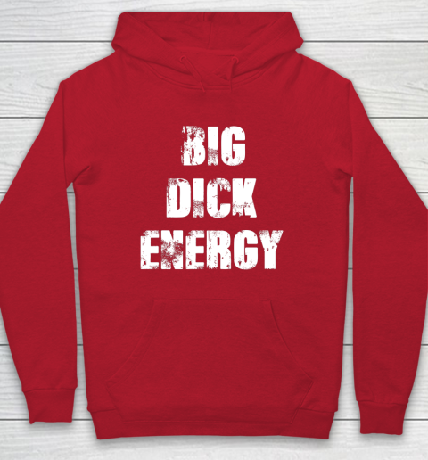 Big Dick Energy Hoodie 6