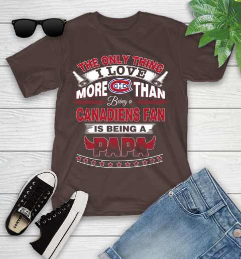 NHL The Only Thing I Love More Than Being A Montreal Canadiens Fan Is Being A Papa Hockey Youth T-Shirt 7