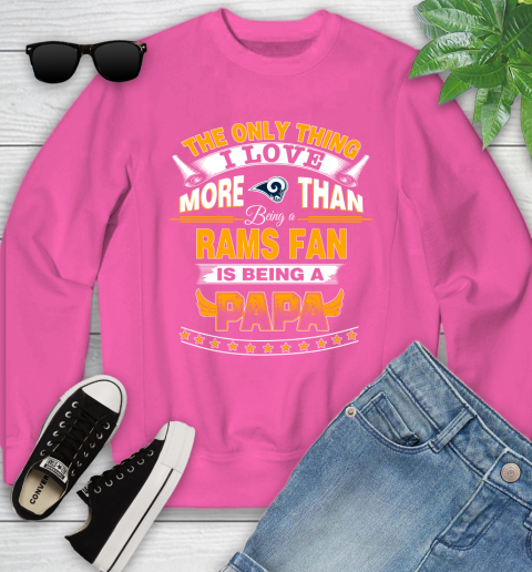 NFL The Only Thing I Love More Than Being A Los Angeles Rams Fan Is Being A Papa Football Youth Sweatshirt 6