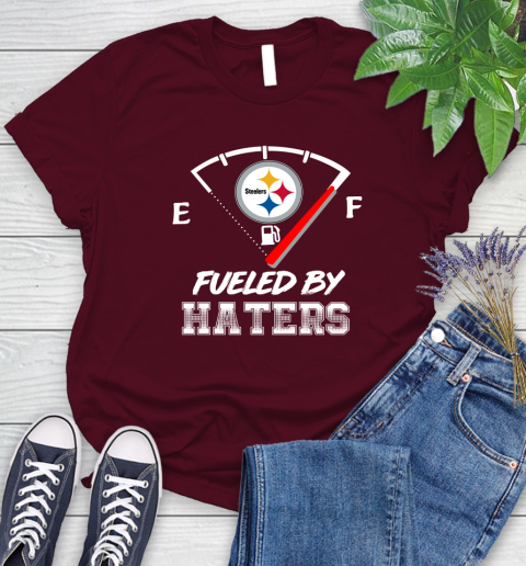 Pittsburgh Steelers NFL Football Fueled By Haters Sports Women's T-Shirt 7
