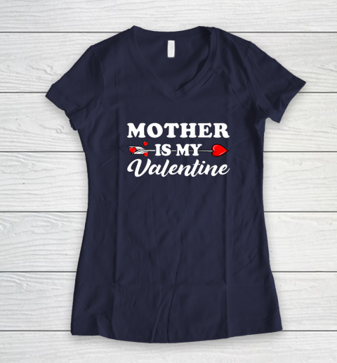Funny Mother Is My Valentine Matching Family Heart Couples Women's V-Neck T-Shirt 7