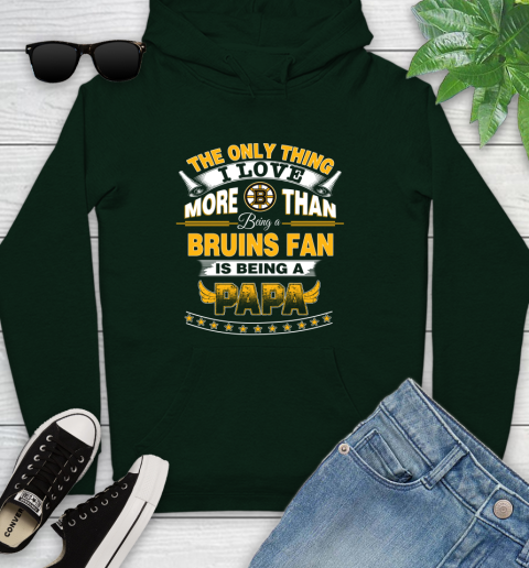 NHL The Only Thing I Love More Than Being A Boston Bruins Fan Is Being A Papa Hockey Youth Hoodie Tee For Sports