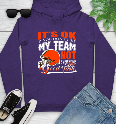Cleveland Browns NFL Football You Don't Like My Team Not Everyone Has Good Taste Youth Hoodie 5