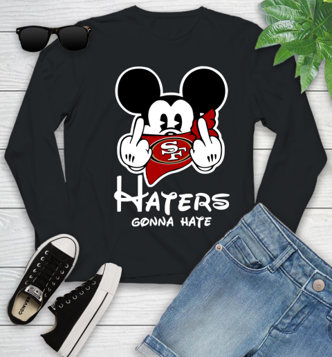 NFL San Francisco 49ers Haters Gonna Hate Mickey Mouse Disney Football T Shirt_000 Youth Long Sleeve