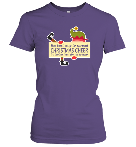 Best Way To Spread Christmas Is Singing Loud For All To Hear Women Tee