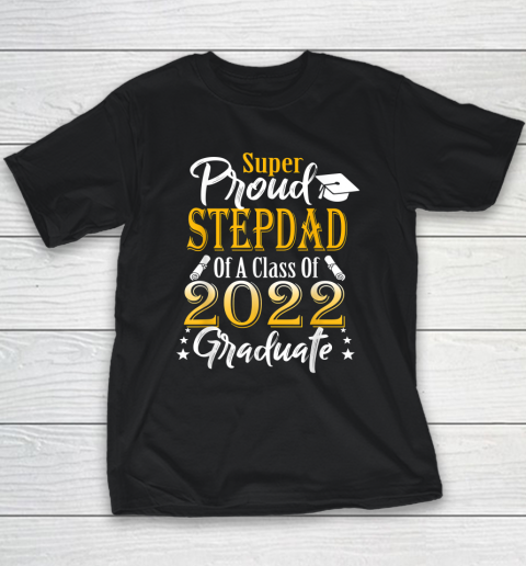 Proud Stepdad Of a 2022 Graduate Class Of 2022 Graduation Youth T-Shirt