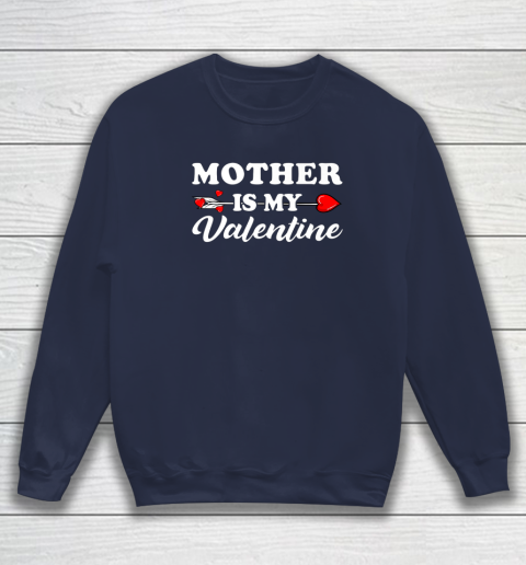Funny Mother Is My Valentine Matching Family Heart Couples Sweatshirt 8