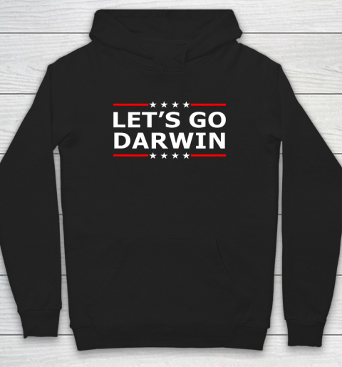Let's Go Darwin Shirt Hoodie