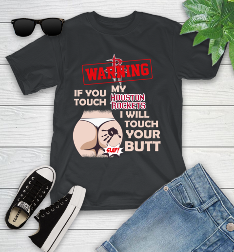 Houston Rockets NBA Basketball Warning If You Touch My Team I Will Touch My Butt Youth T-Shirt