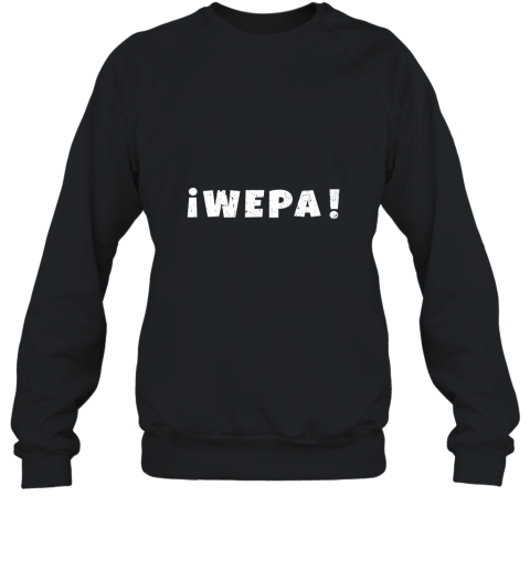 WEPA Boricua T Shirt Camiseta Sweatshirt