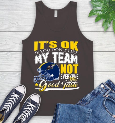 Baltimore Ravens NFL Football You Don't Like My Team Not Everyone Has Good Taste Tank Top 6