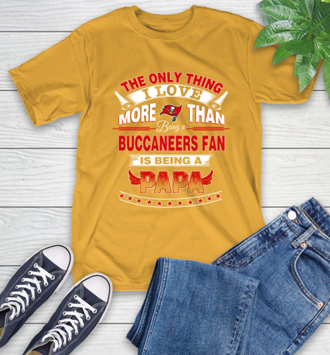 NFL The Only Thing I Love More Than Being A Tampa Bay Buccaneers Fan Is Being A Papa Football T-Shirt 2