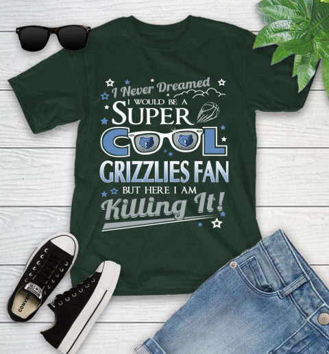 Memphis Grizzlies NBA Basketball I Never Dreamed I Would Be Super Cool Fan Youth T-Shirt 5