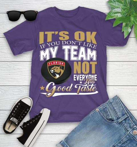 Florida Panthers NHL Hockey You Don't Like My Team Not Everyone Has Good Taste Youth T-Shirt 3