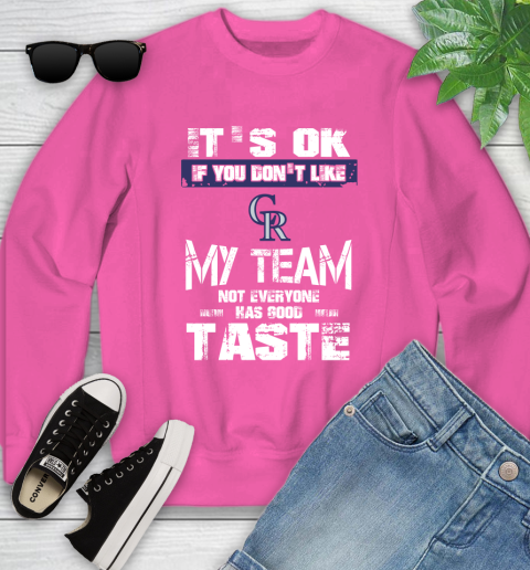 Colorado Rockies MLB Baseball It's Ok If You Don't Like My Team Not Everyone Has Good Taste Youth Sweatshirt 7 Colorado Rockies MLB Baseball It's Ok If You Don't Like My Team Not Everyone Has Good Taste Youth Sweatshirt - Image 7