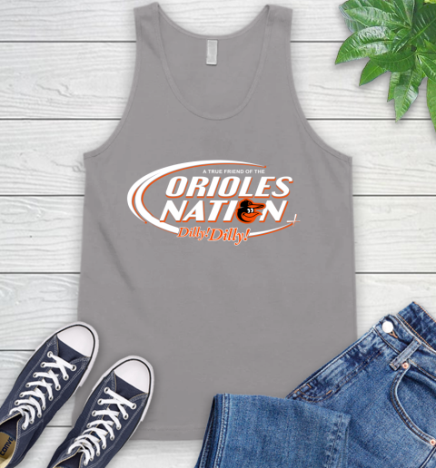 MLB A True Friend Of The Baltimore Orioles Dilly Dilly Baseball Sports Tank Top 3