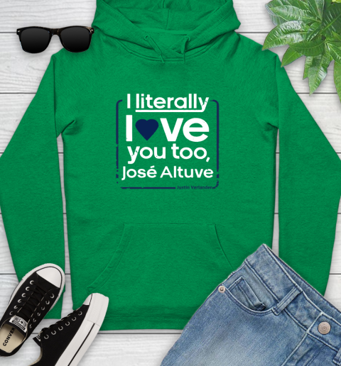 I literally love Jose Altuve Shirt Youth Hoodie 9