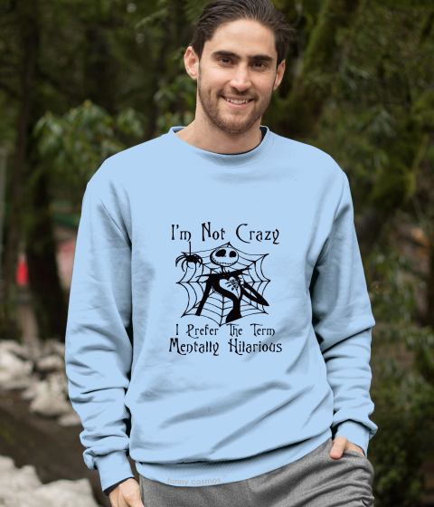 Nightmare Before Christmas T Shirt, Jack Skellington T Shirt, I'm Not Crazy I Prefer The Term Tshirt, Halloween Gifts