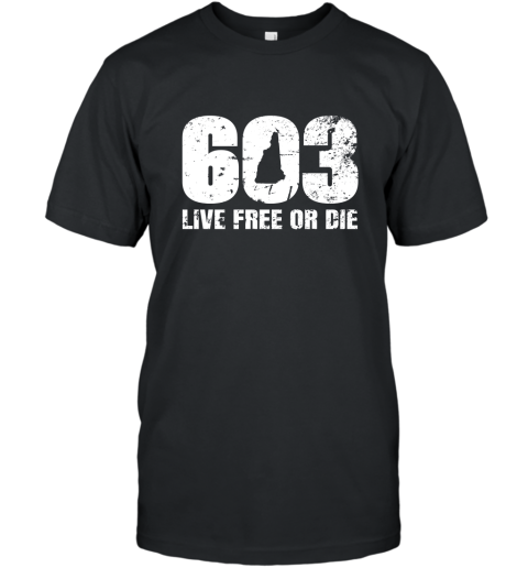 603 New Hampshire T Shirt  Live Free or Die T-Shirt