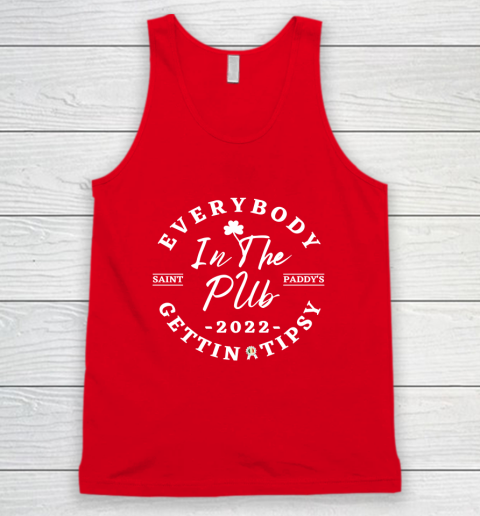 Everybody In The Pub 2022 Saint Paddy's Gettin Tipsy  St Patricks Day Tank Top 4