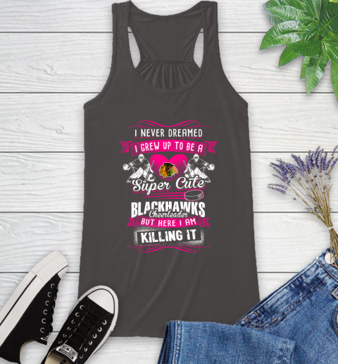 Chicago Blackhawks NHL Hockey I Never Dreamed I Grew Up To Be A Super Cute Cheerleader Racerback Tank 11