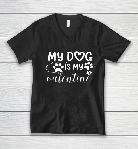 My Dog is my Valentine Day Funny Gift V-Neck T-Shirt